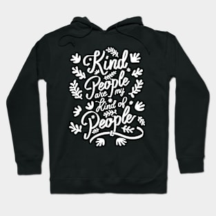 Kind People are my Kind of People - 2 Hoodie